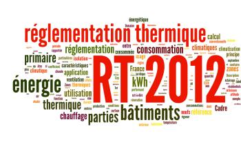 La règlementation thermique 2012 et les labels de performance énergétique